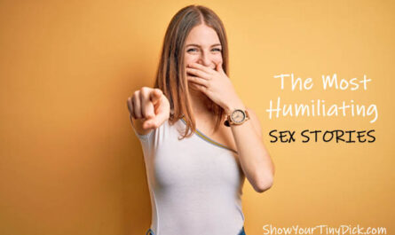 The most humiliating sex stories.