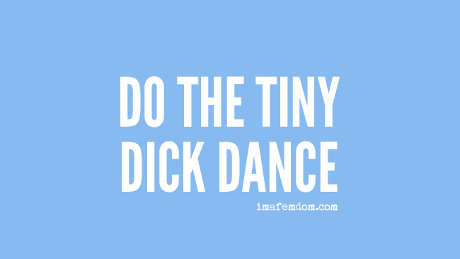 Do the tiny dick dance sign