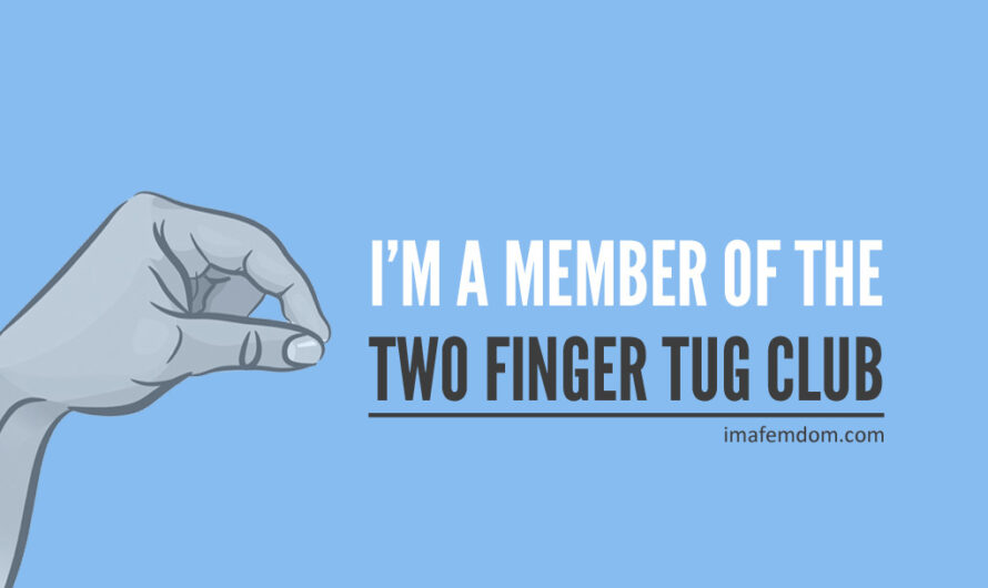 Are you a member of the Two Finger Tug Club?