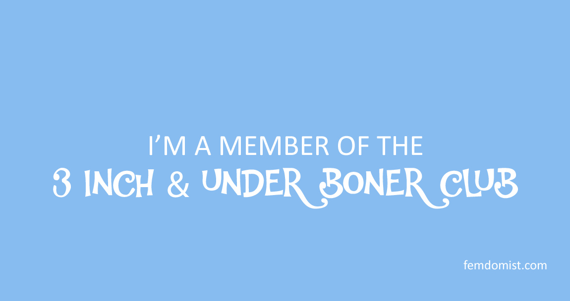 3 Inch and Under Boner Club