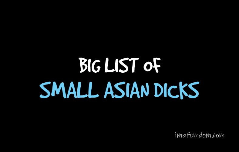 Listing of small Asian dicks.