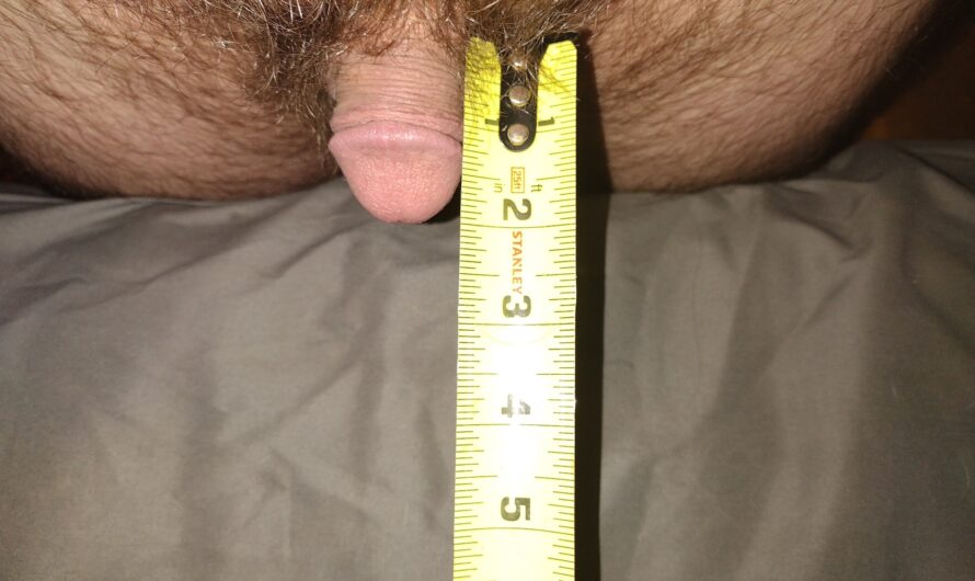 When you measure your penis and it’s not even 2 inches long