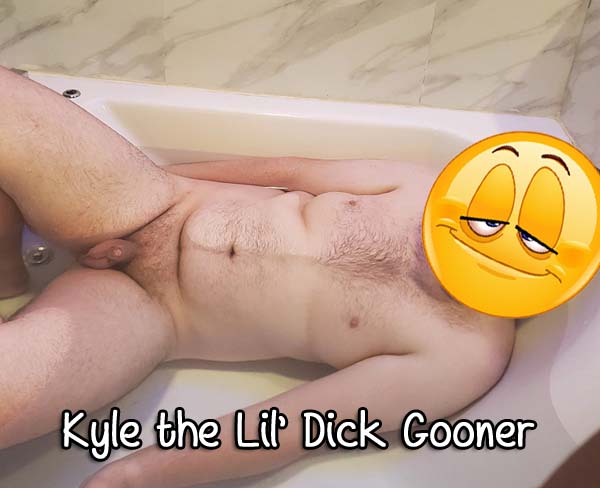 Kyle’s little gooner dick ain’t shit!