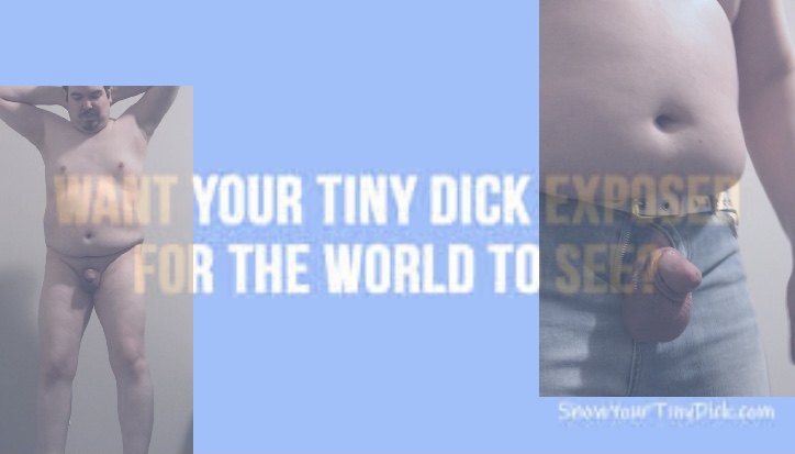 Tiny dick exposed for the whole world to see!